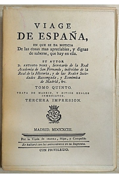Viage de España, en que se da noticia de las cosas mas apreciables y dignas de saberse que hay en ella. Tomo Quinto